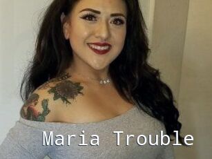 Maria_Trouble