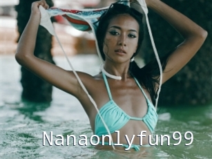 Nanaonlyfun99