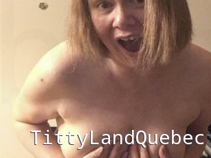 TittyLandQuebec